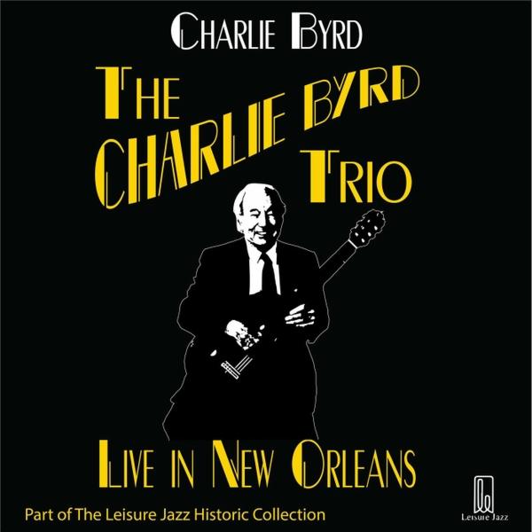 The Charlie Byrd Trio Live in New Orleans